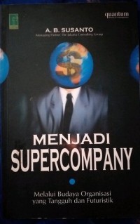 Image of Menjadi Supercompany : Melalui Budaya Organisasi yang Tangguh dan Futuristik